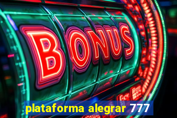 plataforma alegrar 777